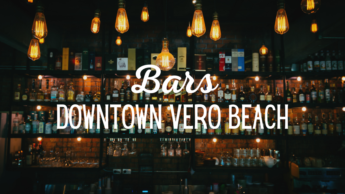 Downtown Vero Beach Bars | Vero Vine